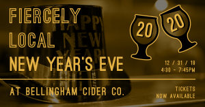 A Fiercely Local New Year's Eve @ Bellingham Cider Co. @ Bellingham Cider Company
