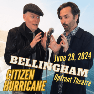 Citizen Hurricane! A Music Comedy Show! @ The Upfront Theatre